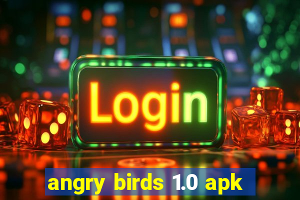 angry birds 1.0 apk